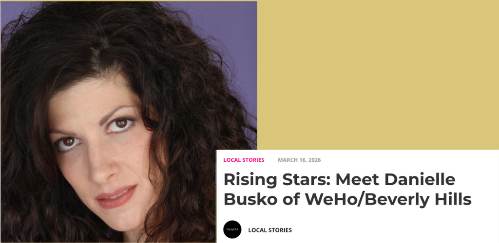 Community, Serve Us Creator/Executive Producer, Danielle Busko, Featured in VoyageLA.​
